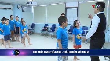 (TTV) Học toán bằng tiếng Anh – Trải nghiệm mới thú vị