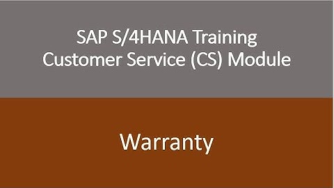 Video 13 - SAP S/4HANA Customer Service (CS) module Training : Warranty Management.