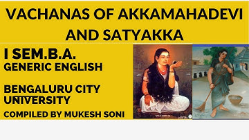 Vachanas: Akkamahadevi and Satyakka: 1st sem. B.A. Generic English-BCU