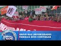 Greve em universidades federais deverá continuar pelo Brasil | Jornal da Band