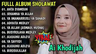 FULL ALBUM SHOLAWAT AI KHODIJAH | ANTA SYAMSUN | IRHAMNA YA ALLAH