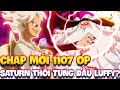 CHAP MỚI 1107 OP | SATURN CỐ GẮNG THỔI TUNG ĐẦU LUFFY?!