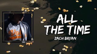 Zach Bryan - All the Time (Lyrics)