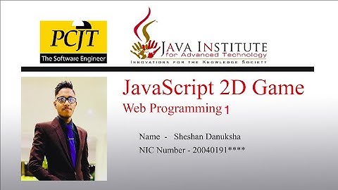 JavaScript 2D Game Development | Java Institute | Sheshan Danuksha