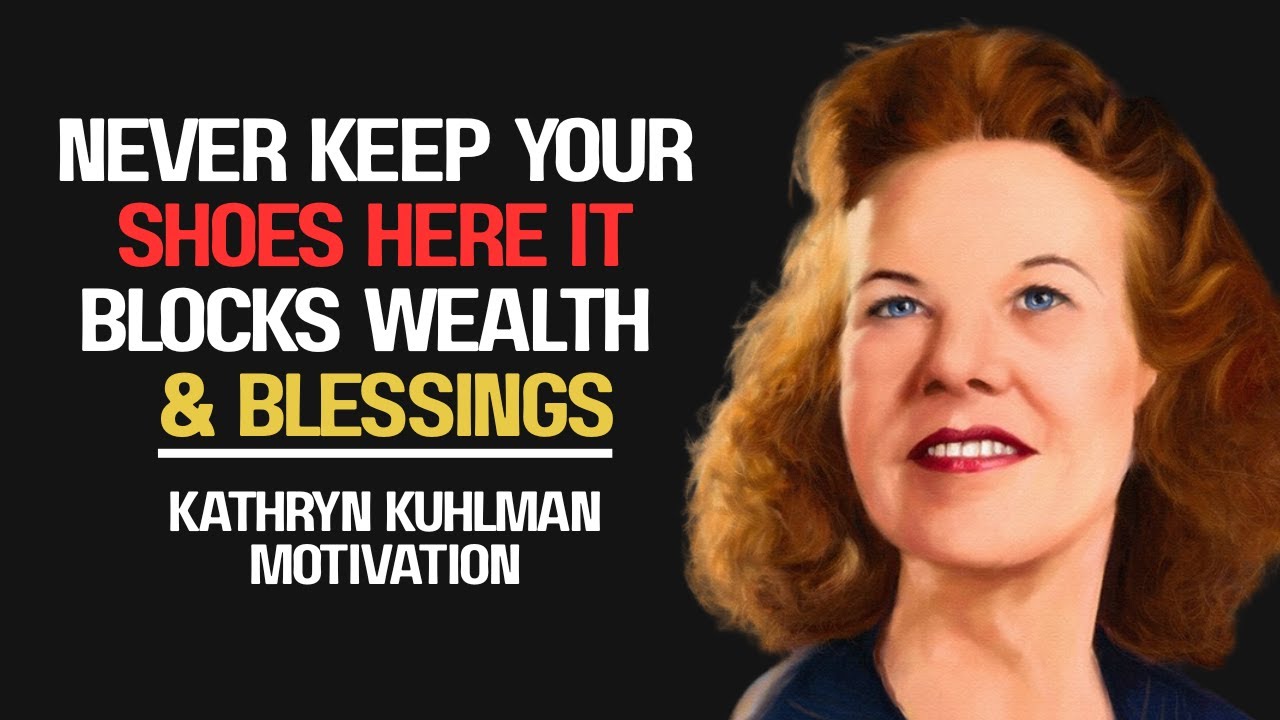 Never Keep Your Shoes HERE – It Blocks Wealth & Blessings | Kathryn Kuhlman