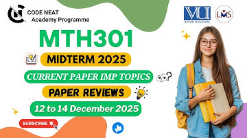 MTH301 Current Paper Midterm 2025 Review | Most Repeated & Must-Do Topics, MCQs + Tips | Code Neat