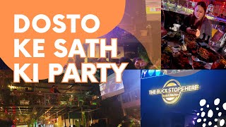 Dosto ke Sath Ki Party | The Buck Stops Here Gurgaon | Birthday Party | Manmarziyan