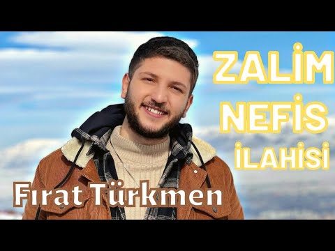 ZALİM NEFİS İLAHİSİ (Fırat Türkmen)