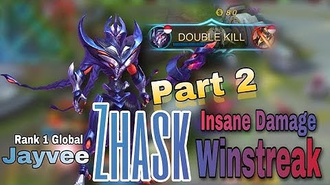 Top 1 Global Zhask GamePlay Zhask - Part 2 | Insane Damage, Winstreak | by Jayvee | Mobile Legends