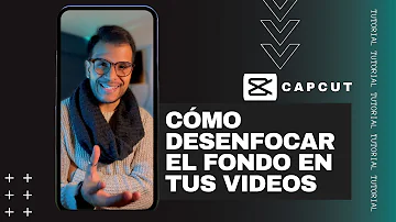 ¿Cómo poner Desenfoque en un video en Capcut?