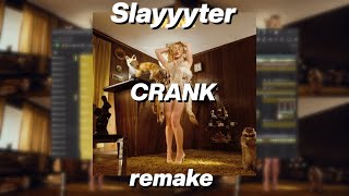 Slayyyter - CRANK (fl studio 24 remake)