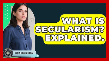 What Is Secularism? Explained. - Learn About Atheism