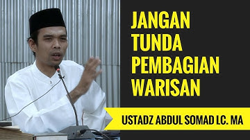 Jangan Tunda Pembagian Warisan - Ustadz Abdul Somad Lc. MA