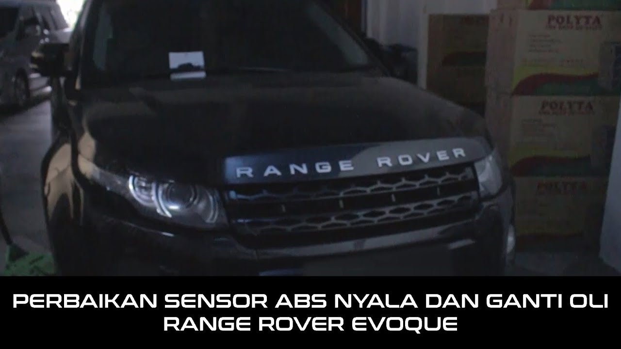 Perbaikan Sensor Abs Nyala Dan Ganti Oli Range Rover Evoque - Youtube