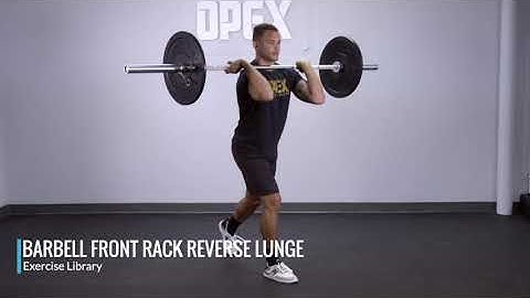 Barbell Front Rack Reverse Lunge - OPEX Exercise Library