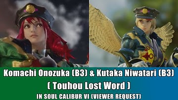 Komachi Onozuka (B3) & Kutaka Niwatari (B3) from touhou lost word in Soul Calibur VI VIEWER REQUEST
