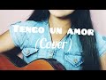 ❤️TENGO UN AMOR❤️ (Cover)