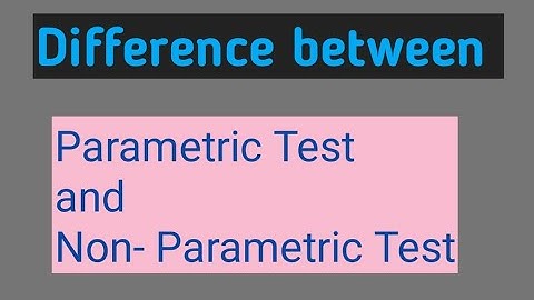 Difference between Parametric  and Non - Parametric Test  || Statistics