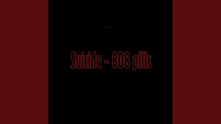 Video thumbnail of "808 Pills - Suicide"