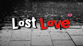 Lost Love | Why does the sun go on shining ? | Song lyrics | TID CREATIONS