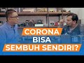 Apakah Corona Bisa Sembuh Tanpa Diobati?