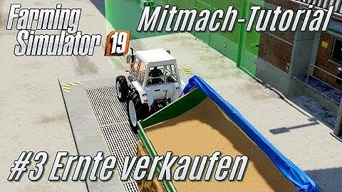 LS19 Mitmach Tutorial: #3 Verkauf der Ernte