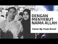 Lagu "Dengan Menyebut nama Allah" Cover by Yani Arsal