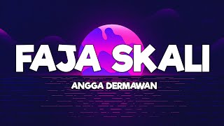 FAJA SKALI - ANGGA DERMAWAN (LIRIK) - LAGU TIMUR TERBARU 2024