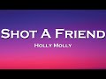 Holly Molly Shot A Friend Lyrics