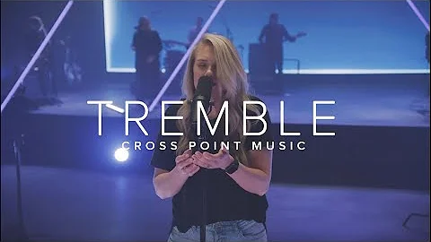 Cross Point Music | TREMBLE feat. Mary Beth Sudduth