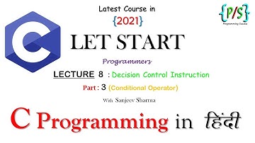 C Programming Language lecture 8 : Decision Control Instruction ( part 3 Conditional Operator )