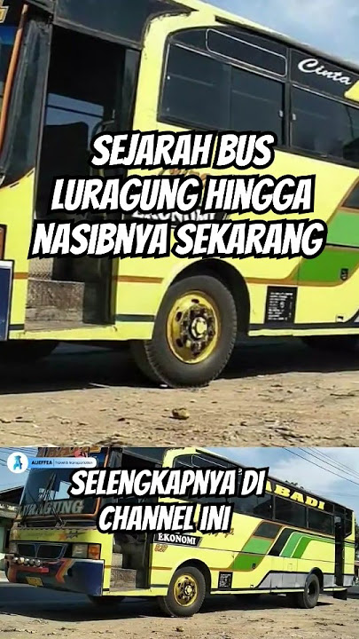 Bus Luragung dari sejarahnya hingga sekarang #busmania #luragung #busluragung