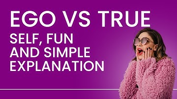 Ego vs True Self: Practical Examples of how to tell them apart