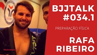 BjjTalk 034.1 PREPARAÇÃO FÍSICA PARA ALTO RENDIMENTO feat Rafa Ribeiro
