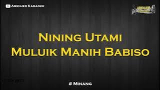 Karaoke Muluih Manih Babiso (Sakali Batamu Sakali Mamandang)| Arenjer Karaoke - Minang - Nada Wanita