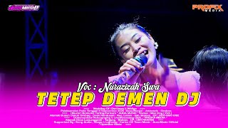 TETEP DEMEN DJ  - NURAZIZAH - BONTOTE TARLING PANTURA  