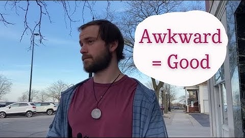 Embrace Awkwardness - Social Anxiety
