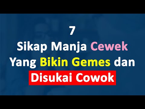 Video: Bagaimana Bertingkah Seperti Gadis Manja (dengan Gambar)