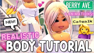Updated Realistic Body Tutorial & Animations For Berry Avenue