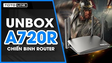 [UNBOX] TOTOLINK A720R - Sức mạnh chiến binh trong thân hình nhỏ bé