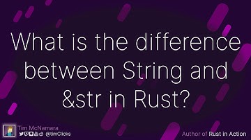 What is the difference between String and &str in Rust?