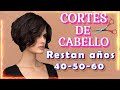 Descubre CORTES de Cabello que Restan años !Fáciles de Peinar Manejables con Estilo y Moda 2024💇‍♀️