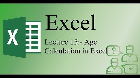 Lecture 15:- How to make an Age calculator in Excel ??