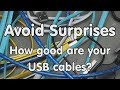 #177 Avoid Surprises: How good are USB cables and how can you test yours?