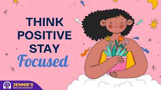 Think Positively and Focus Only on Yourself | English & Chill with Jennie | English Podcast