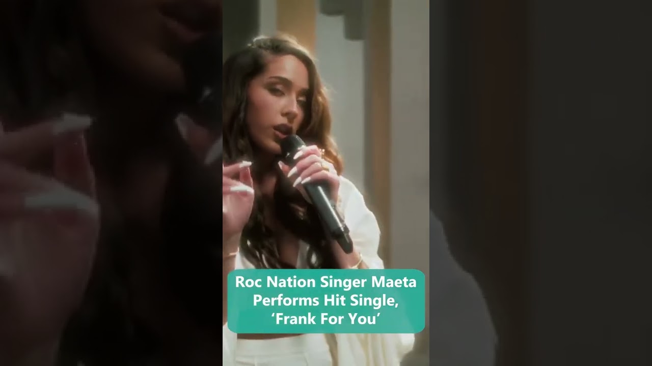 Roc Nation Singer Maeta Performs Hit Single, ‘Frank For You’