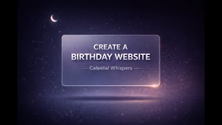 🌙 Celestial Whispers ✨ | Create a Personalized Birthday Website for Your Loved One 💖 (Chronaetide)