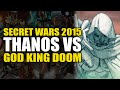 Thanos vs God King Doom: Secret Wars 2015 Part 8 | Comics Explained