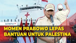 [FULL] Detik-Detik Menhan Prabowo Lepas Bantuan Indonesia untuk Palestina