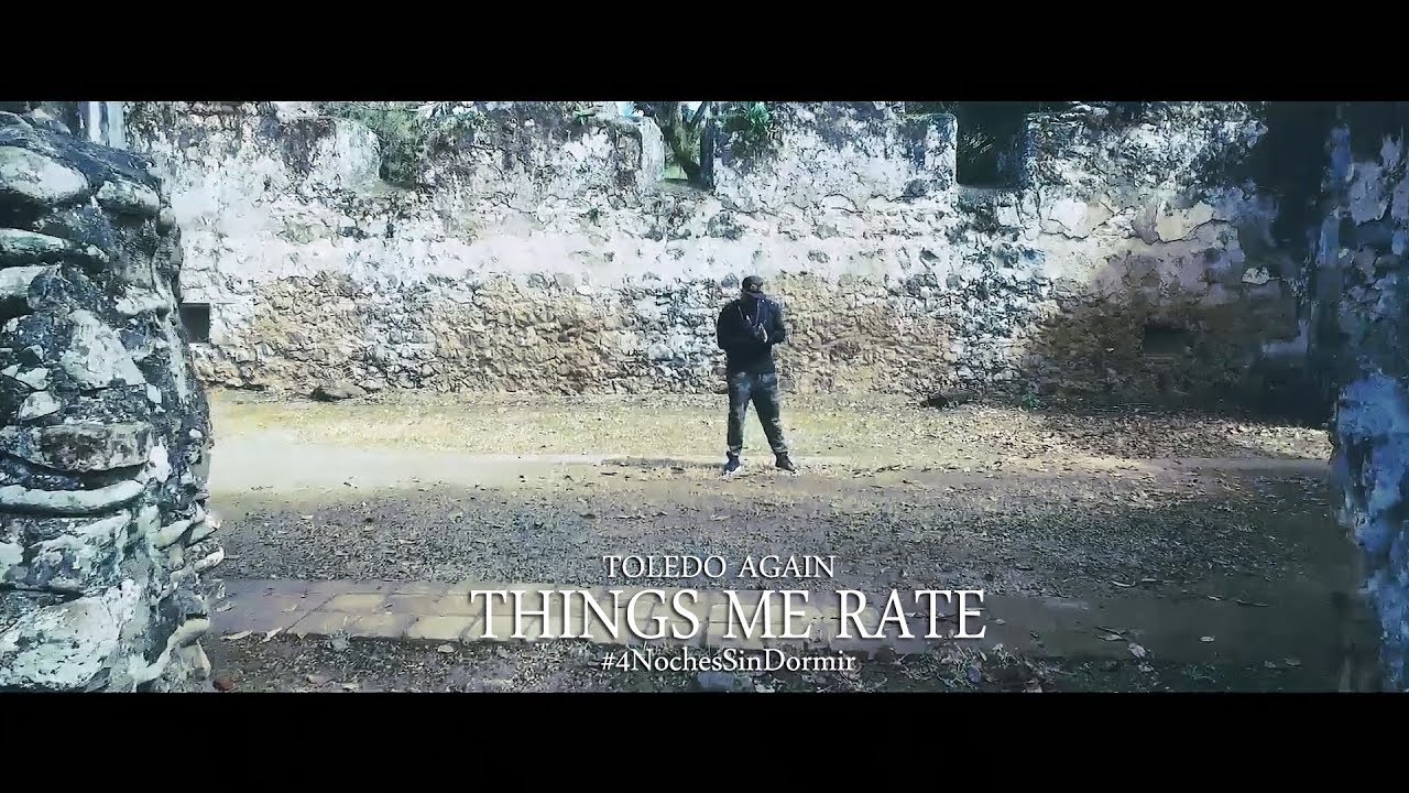 Watch Toledo - Things Me Rate (Official Video) #4NochesSinDormir on YouTube Watch Toledo - Things Me Rate (Official Video) #4NochesSinDormir on YouTube